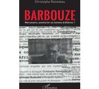 Christophe Raineteau – Barbouze : Mercenaire, aventurier ou homme d'affaires ? – Essai – Broché