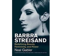 Barbra Streisand: Redefining Beauty, Femininity, and Power