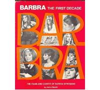 Barbra, the First Decade: Films and Career of Barbra Streisand