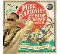Barbwire, Mike -& the Blue Ocean Six- - El Surfista de Mambo