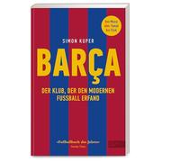 BARCA. Der Klub, der den modernen Fußball erfand: Die Geschichte des FC Barcelona. Von Messi über Yamal bis Flick