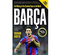 Barça: The Making of the Greatest Team in the World