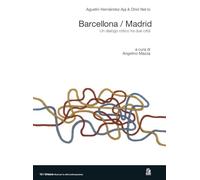 Barcellona/Madrid. Un dialogo critico tra due città. Ediz. a colori