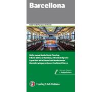 Barcellona Nella nuova Guida Verde Barcellona: Il Barri Gòtic, le Ramblas, il fronte del porto I quartieri alti e i tesori del Modernismo Mercati, spiagge urbane, il culto del Barça - AA. VV. - Tourin