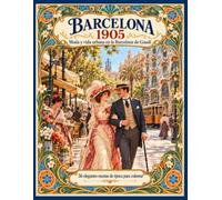 Barcelona, 1905: Libro para colorear de moda de la Belle Époque y vida urbana en la Barcelona de Gaudí