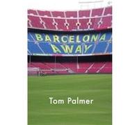 Barcelona Away by Tom Palmer Tom Palmer (Auteur)