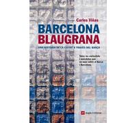 Barcelona blaugrana: Una història de la ciutat a través del Barça