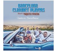 Barcelona Clarinet Players - Fantasias Barcelonicas - Tribute To Paquito D'riv [Compact Discs]