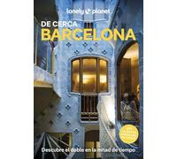 Barcelona de cerca 8: Todo lo imprescindible para una escapada: rutas a pie, mapas y los mejores lugares