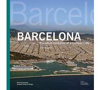 Barcelona: The Urban Evolution of a Compact City