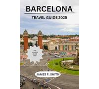 BARCELONA TRAVEL GUIDE 2025