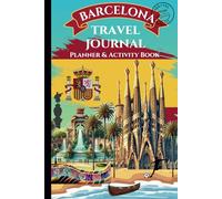 BARCELONA Travel Journal - Planner - Guide - Activity Book - Made for kids but fun for the whole family!: Engaging Activities - Giving kids & their ... while journaling their vacation memories.