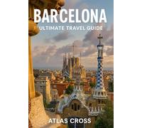 BARCELONA: Ultimate Travel Guide