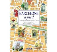Barcelone à pied - Curiosités et petites découvertes Davide Centonze (Auteur), Nacho Munoz Cano (Illustration), Jimmy Bertini (Traduction)