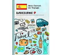 Barcelone Carnet de Voyage: Journal de bord avec guide pour enfants. Livre de suivis des enregistrements pour l'écriture, dessiner, faire part de la gratitude. Souvenirs d'activités vacances