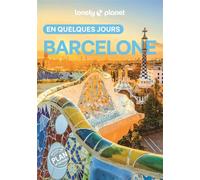 Lonely Planet – Barcelone en quelques jours – Courts séjours, adresses tendances, cartes – 2025-2026