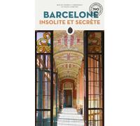 Barcelone insolite et secrète