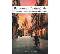 Barcelone - L'autre guide - Les adresses confidentielles des barcelonais