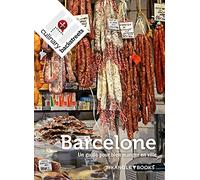 Barcelone. Un guide pour bien manger en Ville