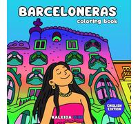Barceloneras: Coloring book of women and unique moments in the vibrant city of Barcelona: 40 pages to color girl moments in an active, diverse, and multicultural Barcelona full of everyday charm