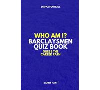 Barclaysmen Quiz Book - Who Am I? Guess The Career Path: Test Your Knowledge of Premier League Cult Heroes & Legends