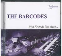 Barcodes, the - with Friends Like These [Import]