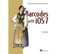 Barcodes With Ios: Bringing Together The Digital And Physical Worlds