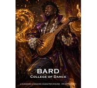 Bard College of Dance: D&D 5E 2024 Character Builder: Class and Sub-Class Features, Action Economy, Bardic Inspiration, Leading Evasion and More
