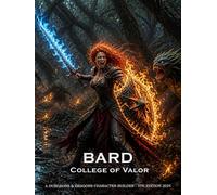 Bard College of Valor: D&D 5E 2024 Character Builder: Class and Sub-Class Features, Action Economy, Bardic Inspiration, Battle Inspiration and More
