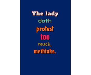 Bard Notes - The lady doth protest too much, methinks.: 100 page 6" x 9" Shakespearean Quotation Blank Ruled Notebook for your poetry, your thoughts, your plans, or your classroom notes