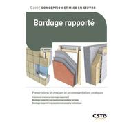 Bardage Rapporté - Prescriptions Techniques Et Recommandations Pratiques
