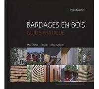 Bardages en bois : Guide pratique, matériau, étude, réalisation