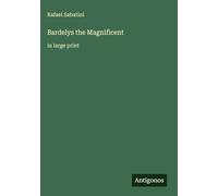 Bardelys the Magnificent: in large print
