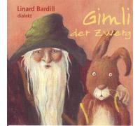 Bardill, Linard - Gimli, der Zwerg