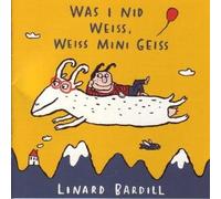 Bardill, Linard - Was I Nid Weiss, Weiss Mini Geiss