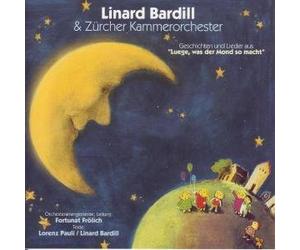 Bardill, Linard & Z?Rcher Kammerorc - Luege,Was der Mond So Macht