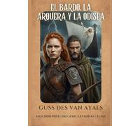 Bardo, la Arquera y la Odisea: "El Immram Curaig Maele Dúin y el viaje de Odiseo: Dos mitos, un destino"