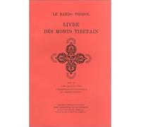 BARDO THÖDOL, Le livre des morts tibétain ou les expériences d'après la mort dans le plan du Bardo, Livre des morts tibétain ou les Expériences d'après la mort dans le plan du Bardo - EVANS-WENTZ, LA 