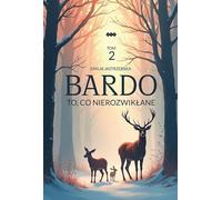 Bardo. Tom 2: To, co nierozwikłane