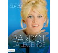 Bardot, la légende - Nouvelle édition - Henry-Jean Servat - Hors Collection - relié - Beau livre