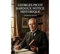 Bardoux, Notice historique: Une notice historique sur la vie et l'oeuvre de Bardoux, figure politique française du XIXe siècle, entre espoirs et désillusions