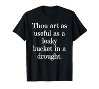 Bard's Mock : un seau qui fuit en cas de sécheresse. Point de vue shakespearien T-Shirt