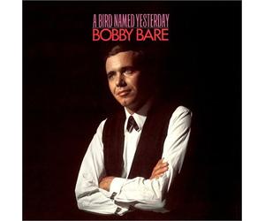Bare, Bobby - Bird Named Yesterday