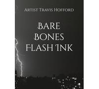 Bare Bones Flash Ink: The Black & Grey Edition