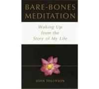Bare-Bones Meditation Joan Tollifson (Auteur)