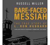 Bare-Faced Messiah: The True Story of L. Ron Hubbard