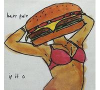 Bare Pale - If It Is