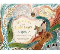 Bare Tree and Little Wind: A Story for Holy Week