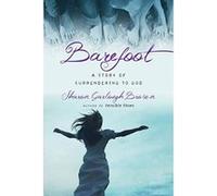 Barefoot: A Story of Surrendering to God (Sensible Shoes) - [Version Originale] Inconnu (Auteur)