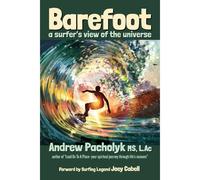 Barefoot A Surfer's View Of The Universe